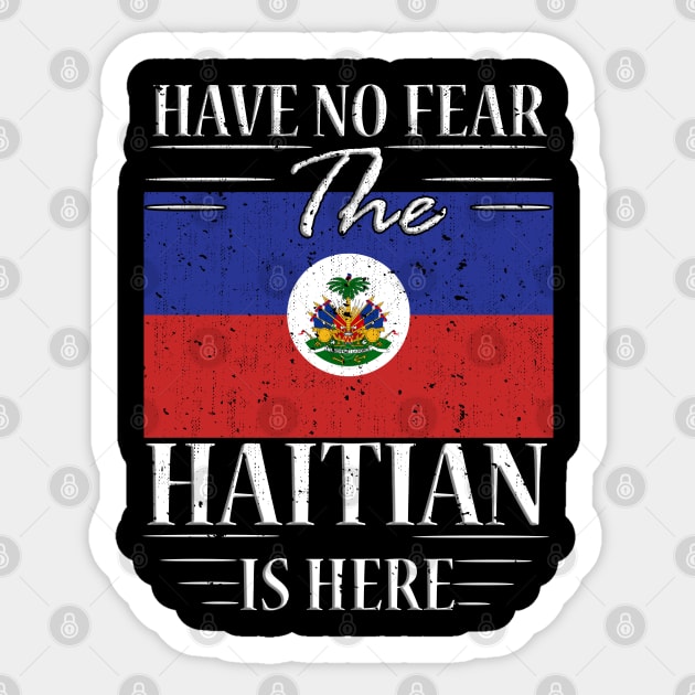 Have No Fear The Haitian Is Here Sticker by silvercoin